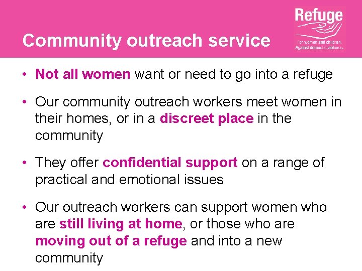 Community outreach service • Not all women want or need to go into a