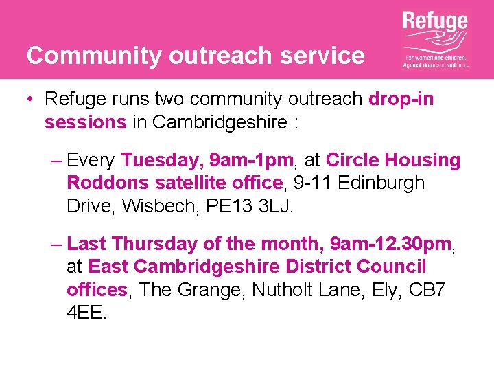 Community outreach service • Refuge runs two community outreach drop-in sessions in Cambridgeshire :
