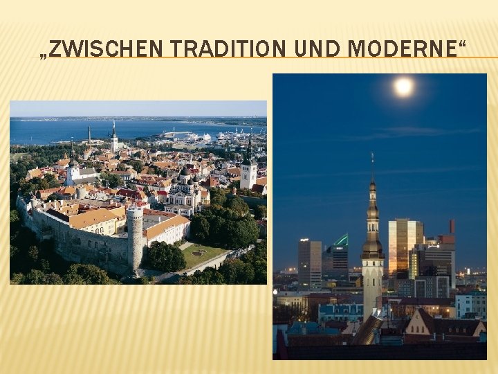 „ZWISCHEN TRADITION UND MODERNE“ 