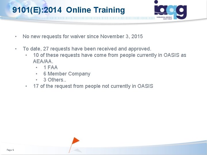 9101(E): 2014 Online Training Page 6 • No new requests for waiver since November