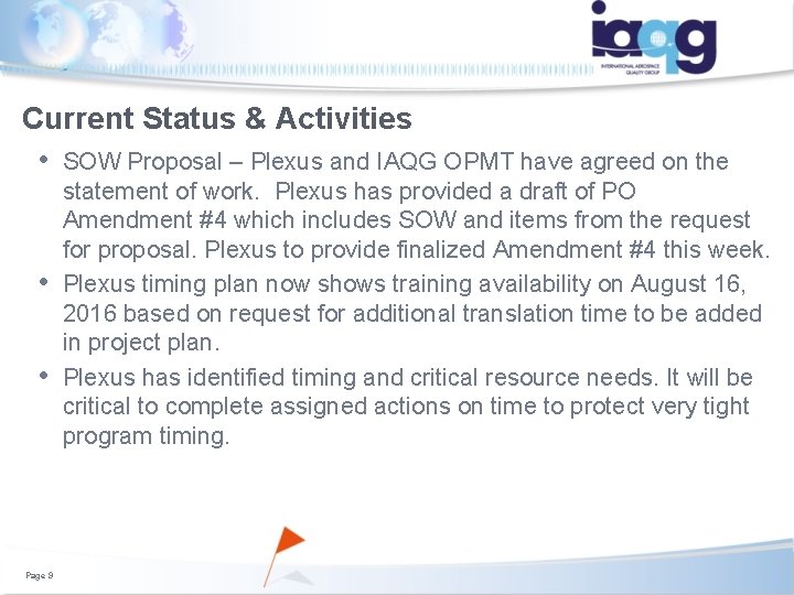 Current Status & Activities • SOW Proposal – Plexus and IAQG OPMT have agreed