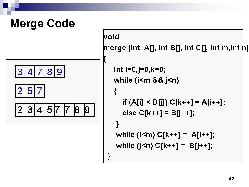 Merge Code 3 4 7 8 9 2 5 7 2 3 4 57