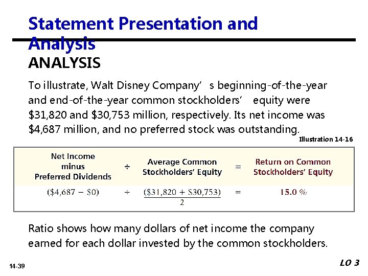 Statement Presentation and Analysis ANALYSIS To illustrate, Walt Disney Company’s beginning-of-the-year and end-of-the-year common