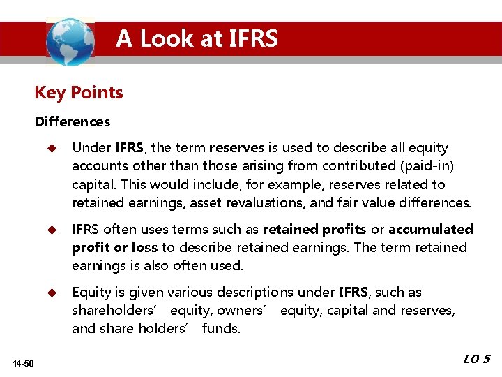 A Look at IFRS Key Points Differences 14 -50 u Under IFRS, the term