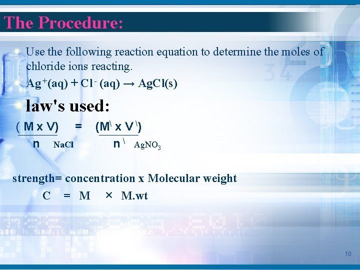 The Procedure: Use the following reaction equation to determine the moles of chloride ions