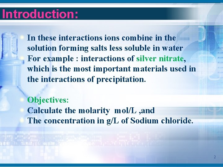 Introduction: In these interactions combine in the solution forming salts less soluble in water