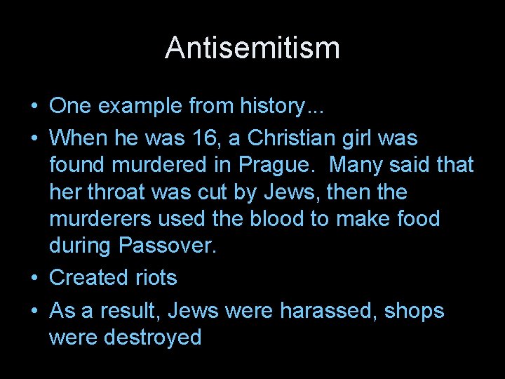 Antisemitism • One example from history. . . • When he was 16, a