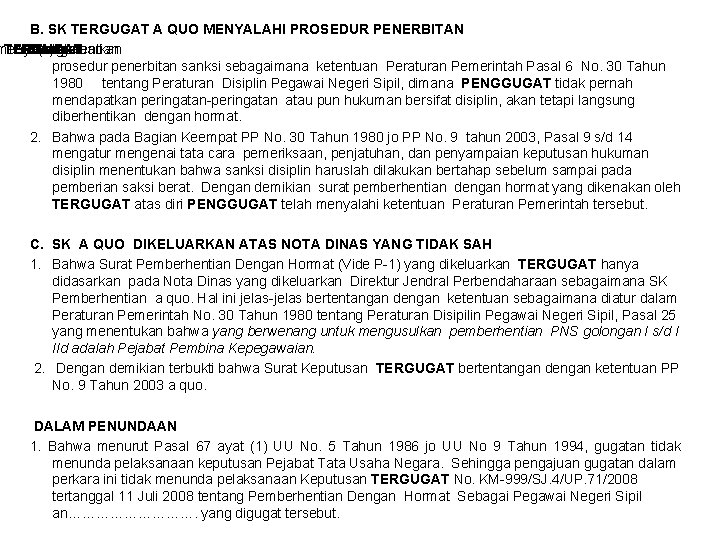 B. SK TERGUGAT A QUO MENYALAHI PROSEDUR PENERBITAN menyalahi TERGUGAT telah Pemberhentian P-1) 1.