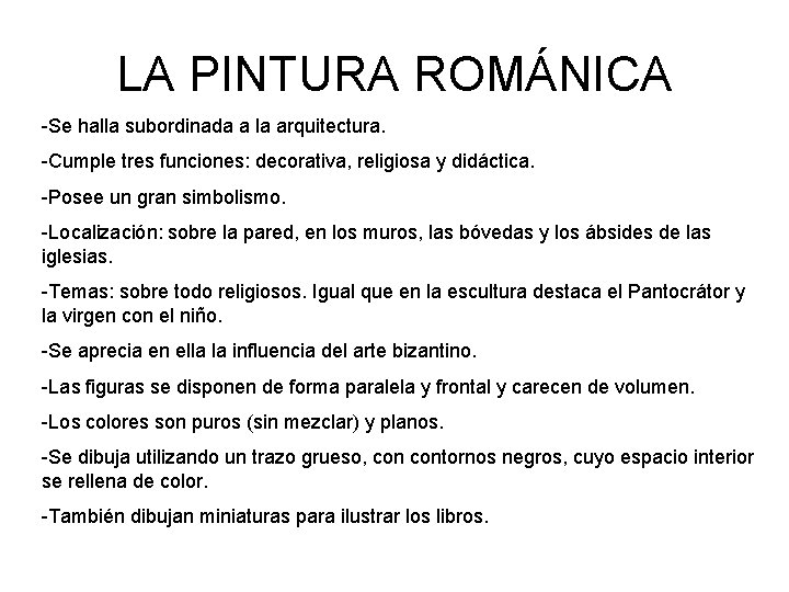 LA PINTURA ROMÁNICA -Se halla subordinada a la arquitectura. -Cumple tres funciones: decorativa, religiosa