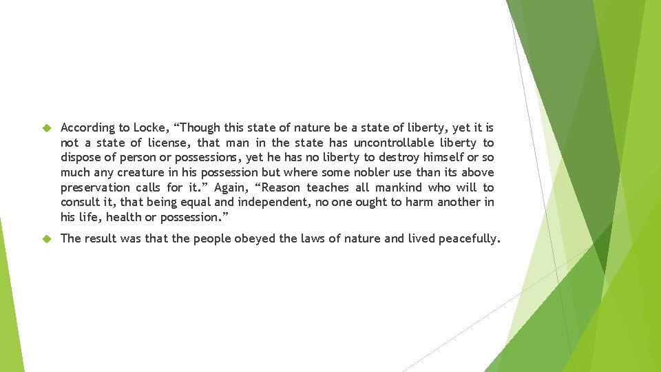  According to Locke, “Though this state of nature be a state of liberty,