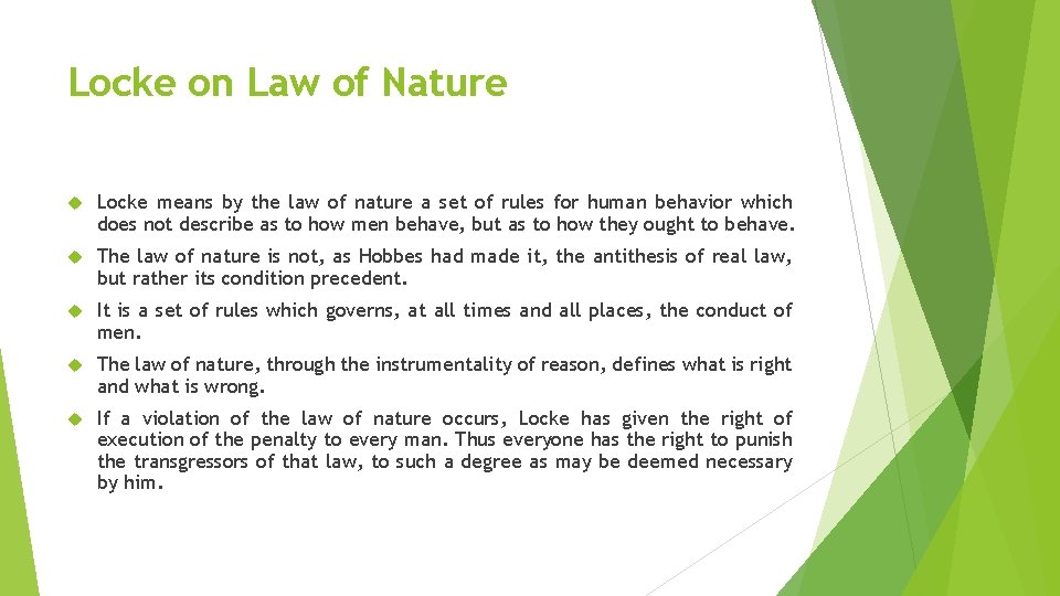 Locke on Law of Nature Locke means by the law of nature a set