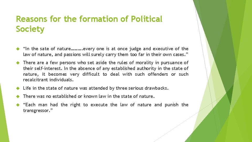 Reasons for the formation of Political Society “In the sate of nature………. every one