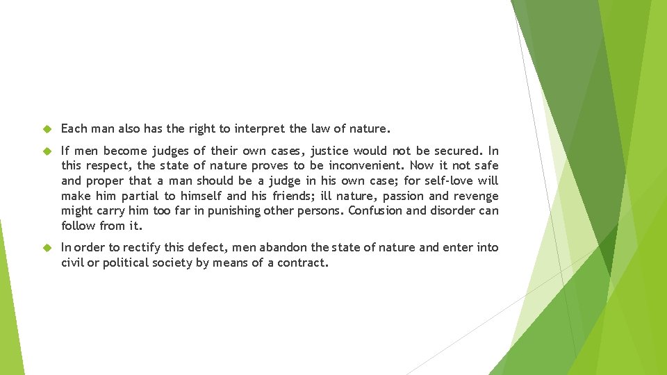  Each man also has the right to interpret the law of nature. If