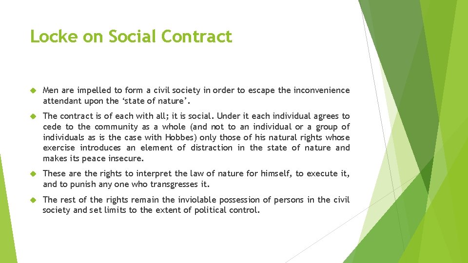 Locke on Social Contract Men are impelled to form a civil society in order