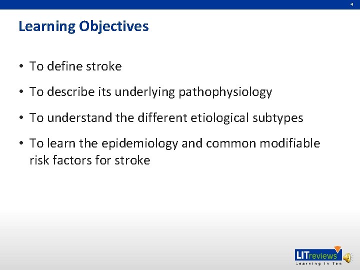 4 Learning Objectives • To define stroke • To describe its underlying pathophysiology •