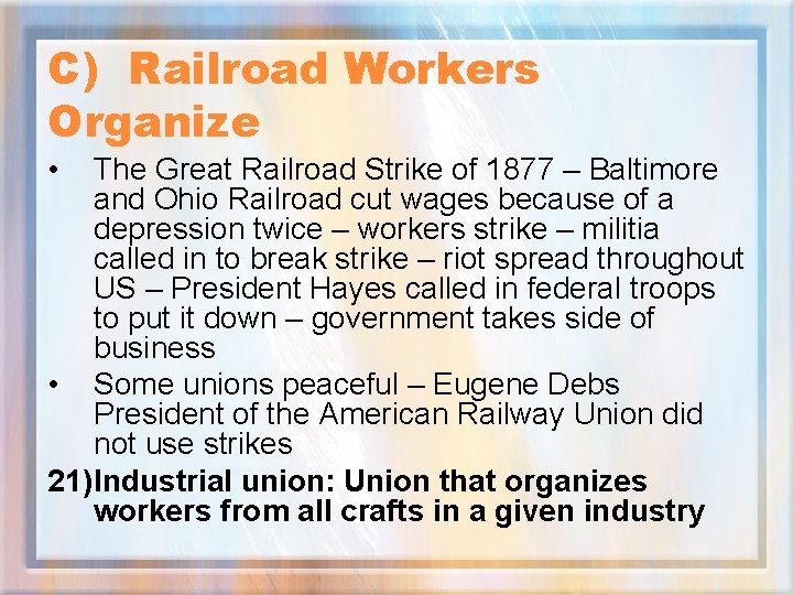C) Railroad Workers Organize • The Great Railroad Strike of 1877 – Baltimore and