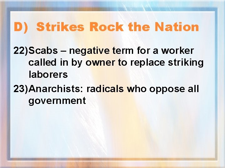 D) Strikes Rock the Nation 22) Scabs – negative term for a worker called