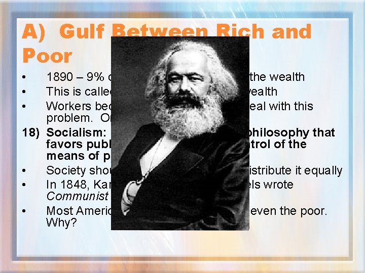 A) Gulf Between Rich and Poor • • • 1890 – 9% of Americans