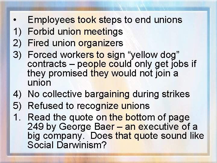 • 1) 2) 3) Employees took steps to end unions Forbid union meetings