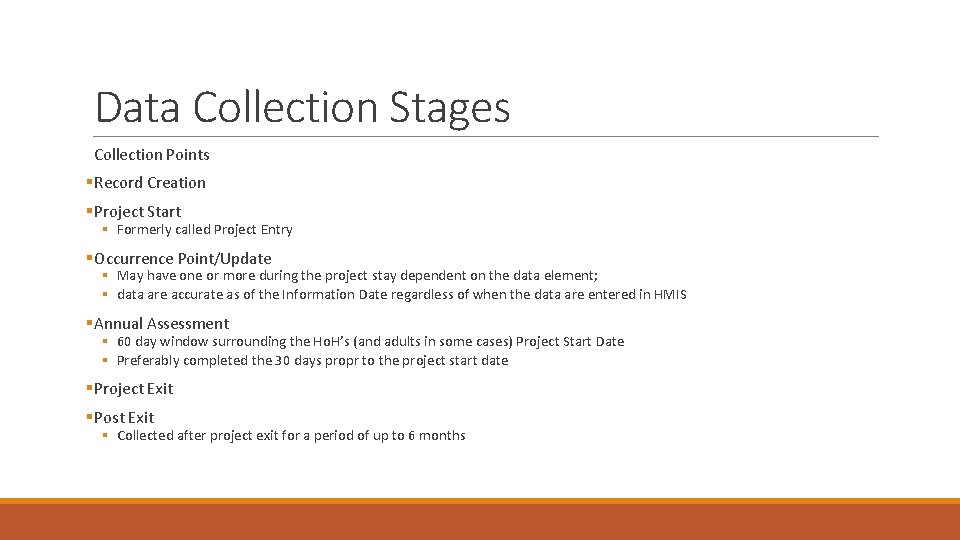 Data Collection Stages Collection Points §Record Creation §Project Start § Formerly called Project Entry