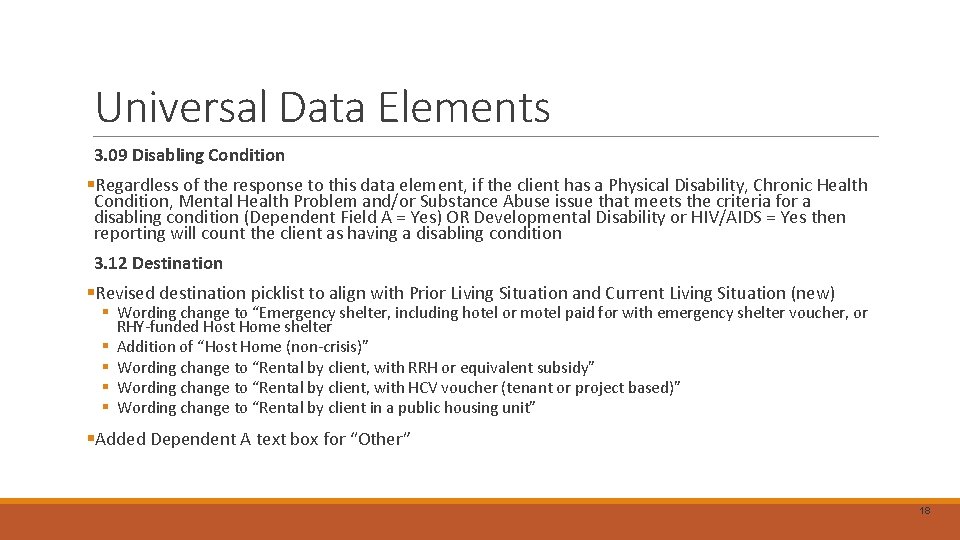 Universal Data Elements 3. 09 Disabling Condition §Regardless of the response to this data