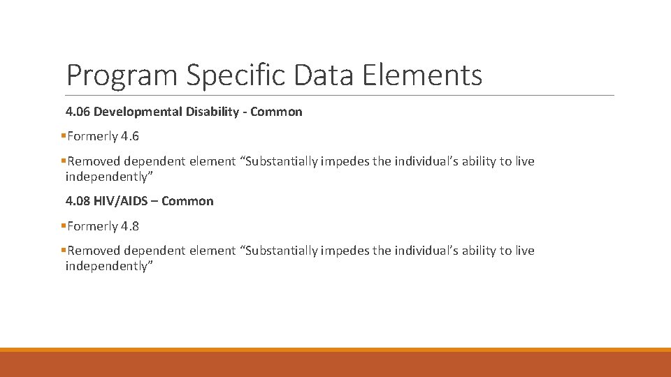 Program Specific Data Elements 4. 06 Developmental Disability - Common §Formerly 4. 6 §Removed