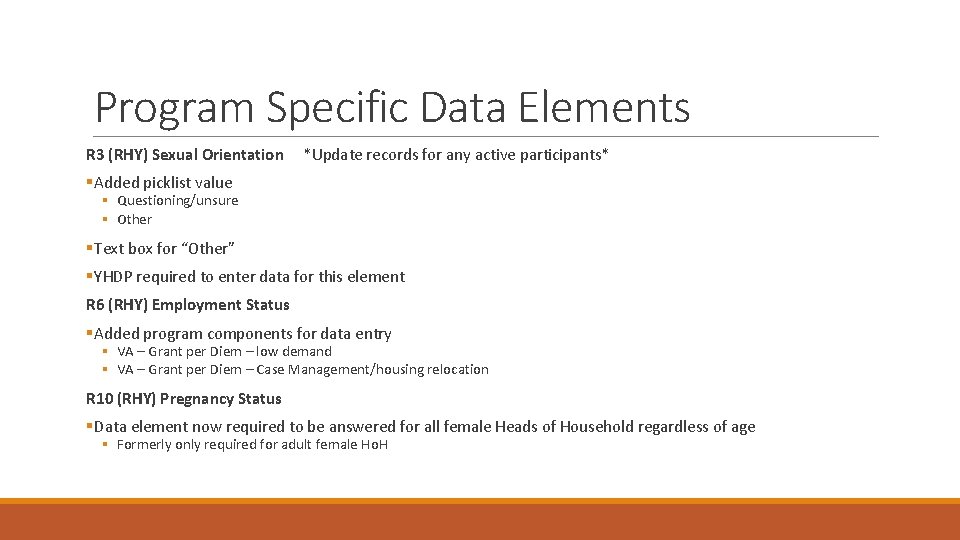 Program Specific Data Elements R 3 (RHY) Sexual Orientation *Update records for any active