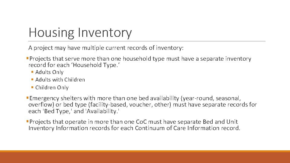 Housing Inventory A project may have multiple current records of inventory: §Projects that serve