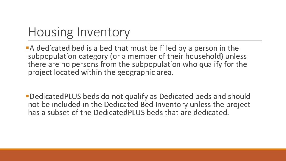 Housing Inventory §A dedicated bed is a bed that must be filled by a