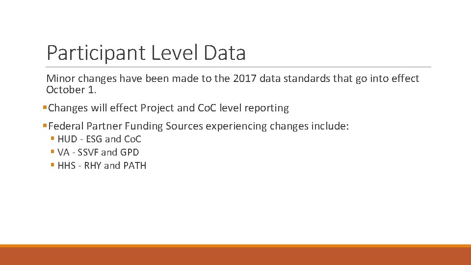 Participant Level Data Minor changes have been made to the 2017 data standards that