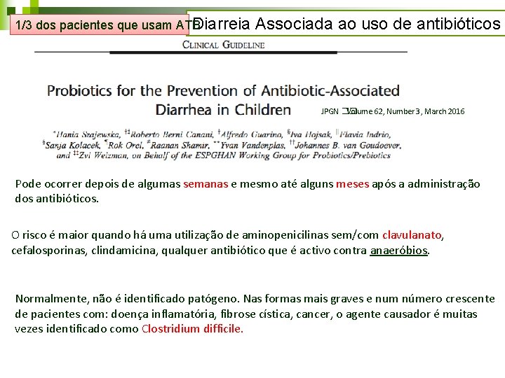 1/3 dos pacientes que usam ATB Diarreia Associada ao uso de antibióticos JPGN �� 1/3 dos pacientes que usam ATB Diarreia Associada ao uso de antibióticos JPGN ��