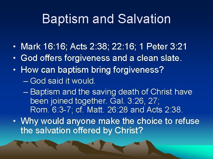 Baptism and Salvation • Mark 16: 16; Acts 2: 38; 22: 16; 1 Peter
