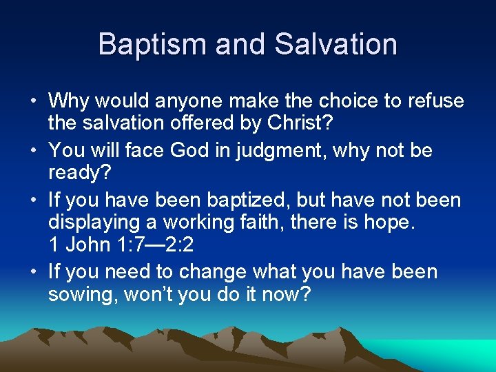 Baptism and Salvation • Why would anyone make the choice to refuse the salvation