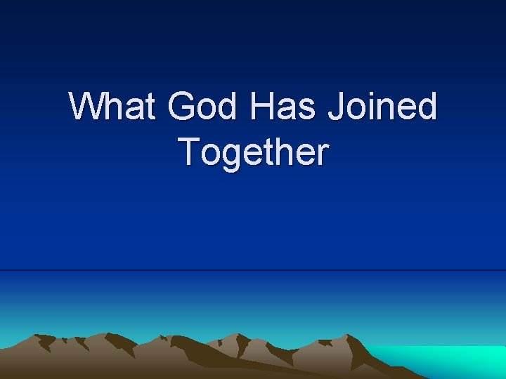 What God Has Joined Together 