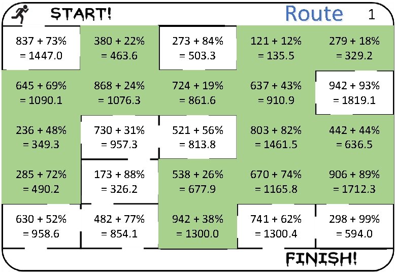 Route 1 837 + 73% = 1447. 0 380 + 22% = 463. 6