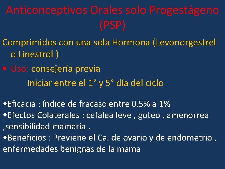Anticonceptivos Orales solo Progestágeno (PSP) Comprimidos con una sola Hormona (Levonorgestrel o Linestrol )
