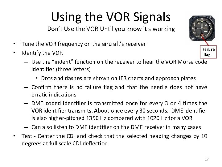Using the VOR Signals Don’t Use the VOR Until you know it's working •