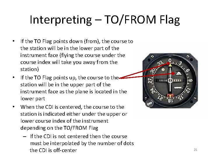 Interpreting – TO/FROM Flag • If the TO Flag points down (from), the course