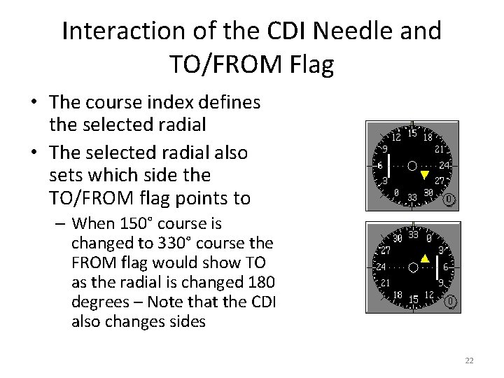 Interaction of the CDI Needle and TO/FROM Flag • The course index defines the