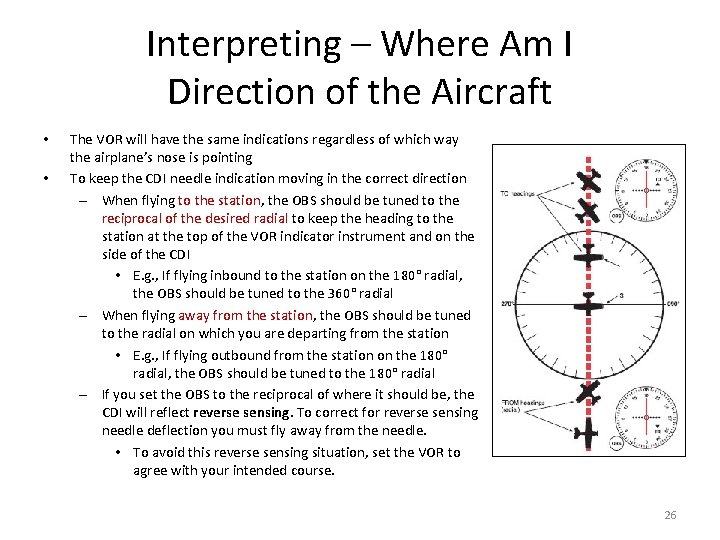 Interpreting – Where Am I Direction of the Aircraft • • The VOR will