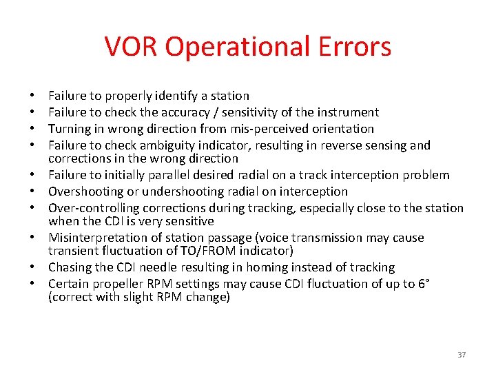 VOR Operational Errors • • • Failure to properly identify a station Failure to
