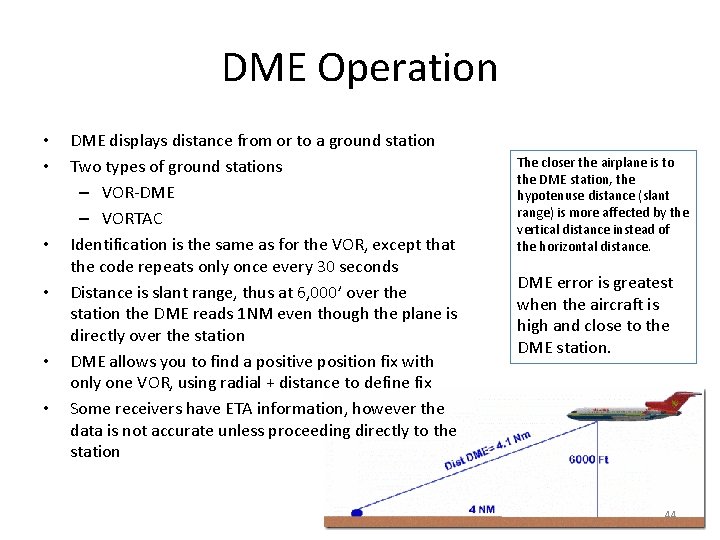 DME Operation • • • DME displays distance from or to a ground station
