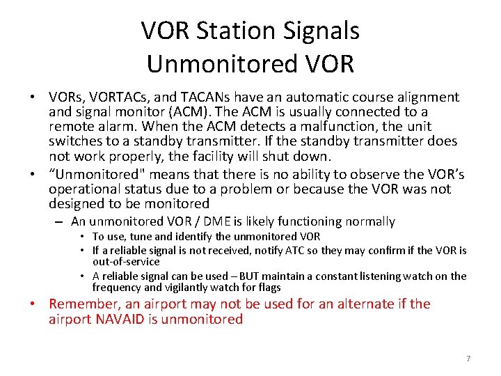 VOR Station Signals Unmonitored VOR • VORs, VORTACs, and TACANs have an automatic course
