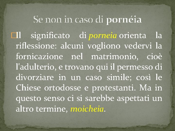 Se non in caso di pornéia �Il significato di porneia orienta la riflessione: alcuni Se non in caso di pornéia �Il significato di porneia orienta la riflessione: alcuni