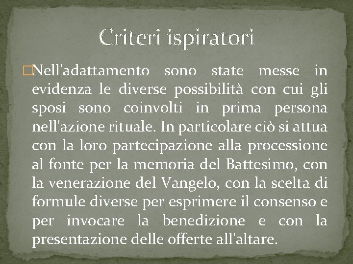 Criteri ispiratori �Nell'adattamento sono state messe in evidenza le diverse possibilità con cui gli Criteri ispiratori �Nell'adattamento sono state messe in evidenza le diverse possibilità con cui gli