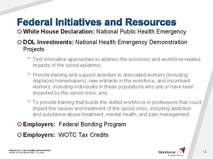 ¡ White House Declaration: National Public Health Emergency ¡ DOL Investments: National Health Emergency