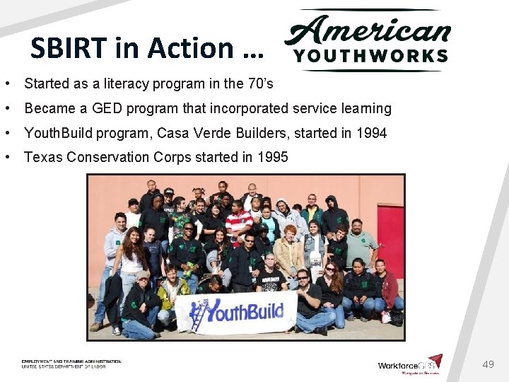 SBIRT in Action … • Started as a literacy program in the 70’s •