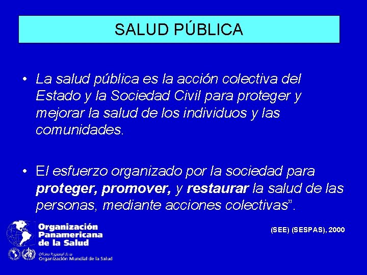 SALUD PÚBLICA • La salud pública es la acción colectiva del Estado y la SALUD PÚBLICA • La salud pública es la acción colectiva del Estado y la