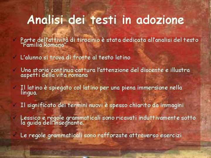 Analisi dei testi in adozione ü Parte dell’attività di tirocinio è stata dedicata all’analisi