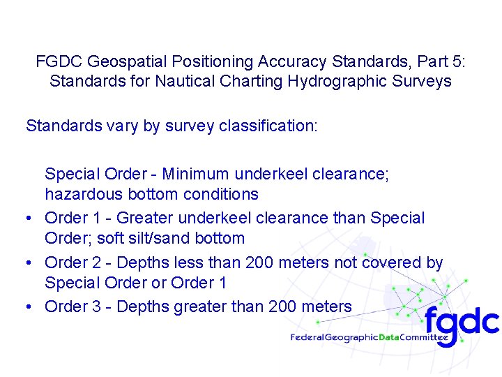 FGDC Geospatial Positioning Accuracy Standards, Part 5: Standards for Nautical Charting Hydrographic Surveys Standards